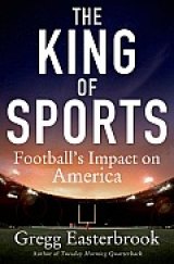 BOOK REVIEW: 'The King of Sports: Football’s Impact on America' BOOK REVIEW: 'The King of Sports: Football’s Impact on America'